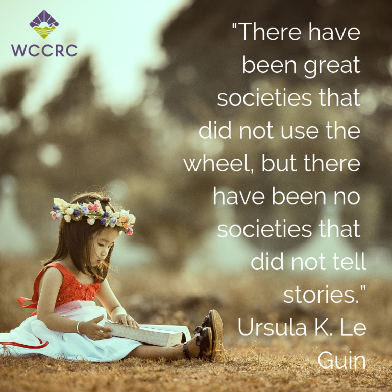 There have been great societies that did not use the wheel, but there have been no societies that did not tell stories.”_ _Ursula K. Le Guin_.png