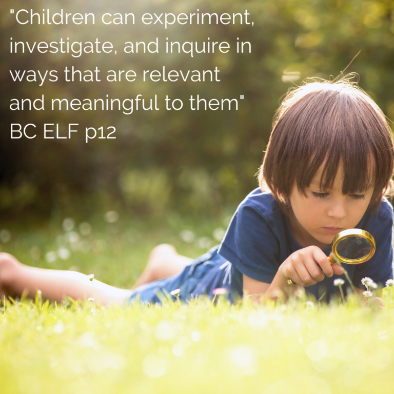 _Children can experiment, investigate, and inquire in ways that are relevant and meaningful to them_ BC ELF p12.png